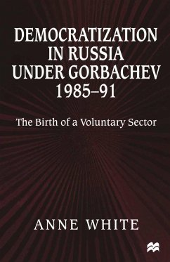 Democratization in Russia Under Gorbachev, 1985-91 - White, Anne