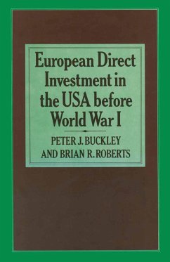 European Direct Investment in the U.S.A. Before World War I - Buckley, Peter J.;Roberts, Brian R.