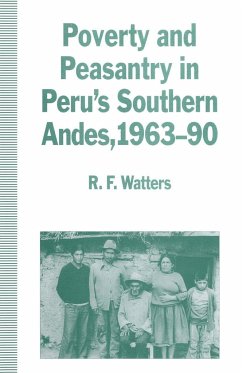 Poverty and Peasantry in Peru's Southern Andes, 1963-90 - Watters, R. F.