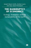 The Bankruptcy of Economics: Ecology, Economics and the Sustainability of the Earth