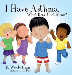 I Have Asthma, What Does That Mean? - Chen, Wendy