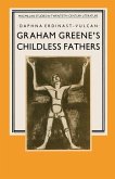 Graham Greene¿s Childless Fathers