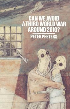 Can We Avoid a Third World War Around 2010? - Peeters, Peter