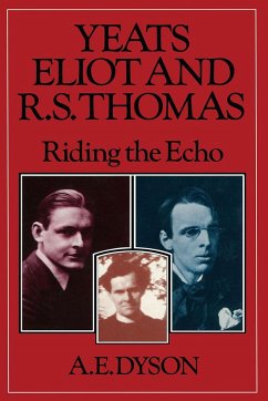 Yeats, Eliot and R. S. Thomas - Dyson, A E