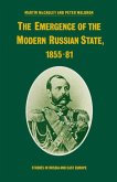 The Emergence of the Modern Russian State, 1855¿81