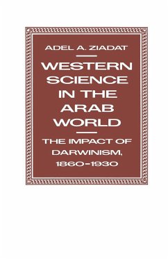 Western Science in the Arab World - Ziadat, Adel A;Loparo, Kenneth A.