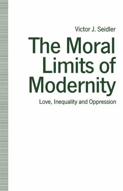 The Moral Limits of Modernity - Seidler, Victor J
