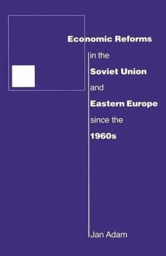 Economic Reforms in the Soviet Union and Eastern Europe Since the 1960s - Adam, Jan;Bacouël-Jentjens, Sabine