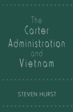 The Carter Administration and Vietnam - Hurst, Steven