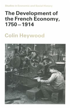 The Development of the French Economy, 1750-1914 - Heywood, Colin