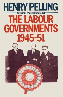 The Labour Governments, 1945-51 - Pelling, Henry