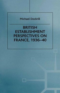 British Establishment Perspectives on France, 1936¿40 - Dockrill, Michael L.