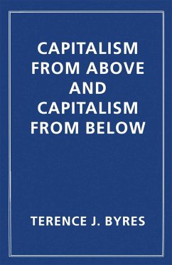 Capitalism from Above and Capitalism from Below - Byres, T.