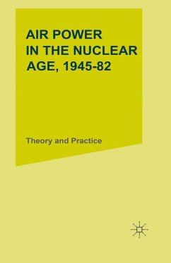 Air Power in the Nuclear Age, 1945-82 - Armitage, M.J.;Mason, R. A.