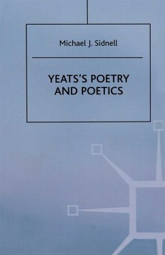 Yeats's Poetry and Poetics - Sidnell, Michael J.