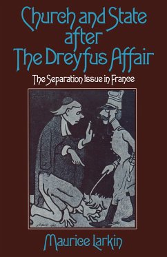 Church and State after the Dreyfus Affair - Larkin, Maurice