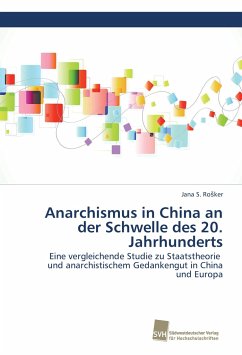 Anarchismus in China an der Schwelle des 20. Jahrhunderts Rosker Jana S. Author