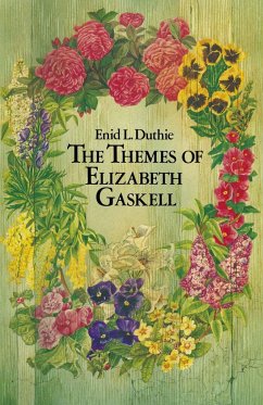 The Themes of Elizabeth Gaskell - Duthie, Enid L.