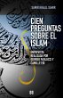 Cien preguntas sobre el islam : una... - Bild 1
