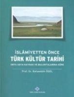 Islamiyetten Önce Türk Kültür Tarihi - Ögel, Bahaeddin