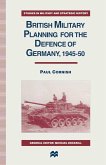 British Military Planning for the Defence of Germany 1945-50