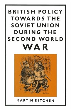 British Policy Towards the Soviet Union During the Second World War - Kitchen, Martin