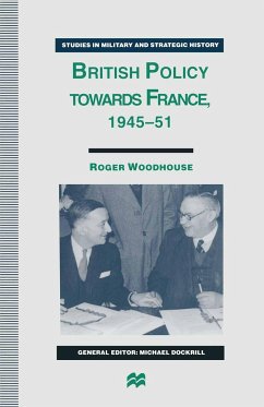 British Policy Towards France, 1945-51 - Woodhouse, Roger