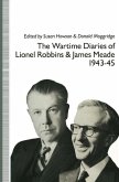 The Wartime Diaries of Lionel Robbins and James Meade, 1943¿45