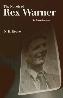 The Novels of Rex Warner - Reeve, N H