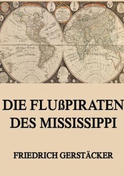 Die Flußpiraten des Mississippi - Gerstäcker, Friedrich