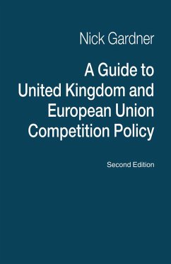 A Guide to United Kingdom and European Union Competition Policy - Gardner, Nick