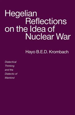 Hegelian Reflections on the Idea of Nuclear War - Krombach, Hayo B.E.D.