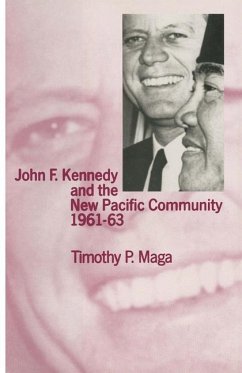 John F. Kennedy and the New Pacific Community, 1961¿63 - Maga, Timothy P.