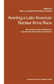 Averting a Latin American Nuclear Arms Race