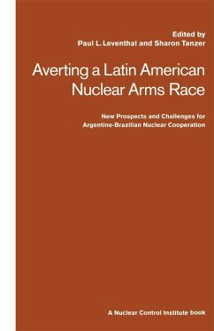 Averting a Latin American Nuclear Arms Race - Leventhal, Paul