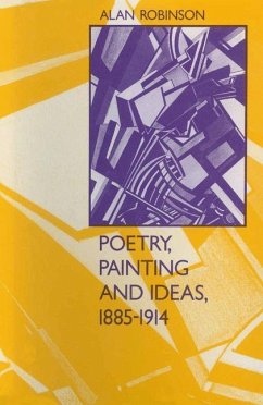 Poetry, Painting and Ideas, 1885¿1914 - Robinson, Alan