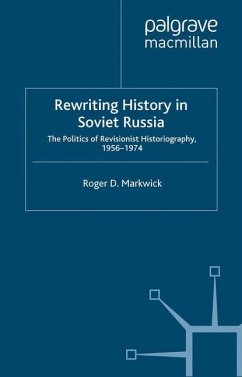 Rewriting History in Soviet Russia - Markwick, R.