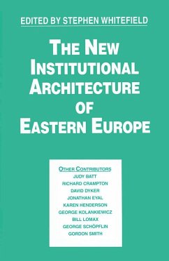 The New Institutional Architecture of Eastern Europe - Whitefield, Stephen