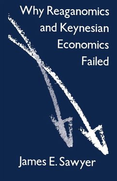 Why Reaganomics and Keynesian Economics Failed - Sawyer, James E.