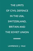The Limits of Civil Defence in the Usa, Switzerland, Britain and the Soviet Union