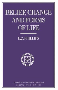 Belief, Change and Forms of Life - Phillips, D. Z.