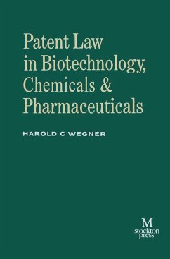 Patent Law in Biotechnology, Chemicals & Pharmaceuticals - Wegner, Harold C.