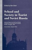 School and Society in Tsarist and Soviet Russia: Selected Papers from the Fourth World Congress for Soviet and East European Studies, Harrogate, 1990
