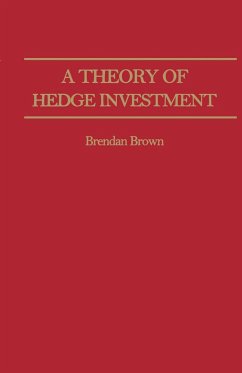 A Theory of Hedge Investment - Brown, B.