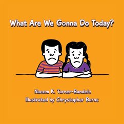 What Are We Gonna Do Today? - Turner-Bandele, Naeem K