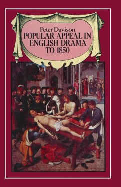 Popular Appeal in English Drama to 1850 - Davison, P. H.