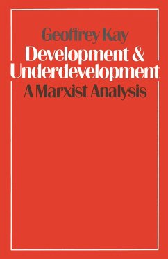 Development and Underdevelopment: A Marxist Analysis - Kay, Geoffrey