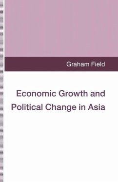 Economic Growth and Political Change in Asia - Field, Graham