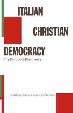 Italian Christian Democracy - Leonardi, Robert;Wertman, Douglas A.