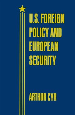 U.S. Foreign Policy and European Security - Cyr, Arthur